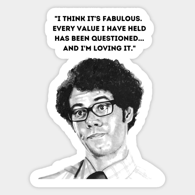 Moss, "I think its fabulous." The IT Crowd. Sticker by DoodlerLoodles